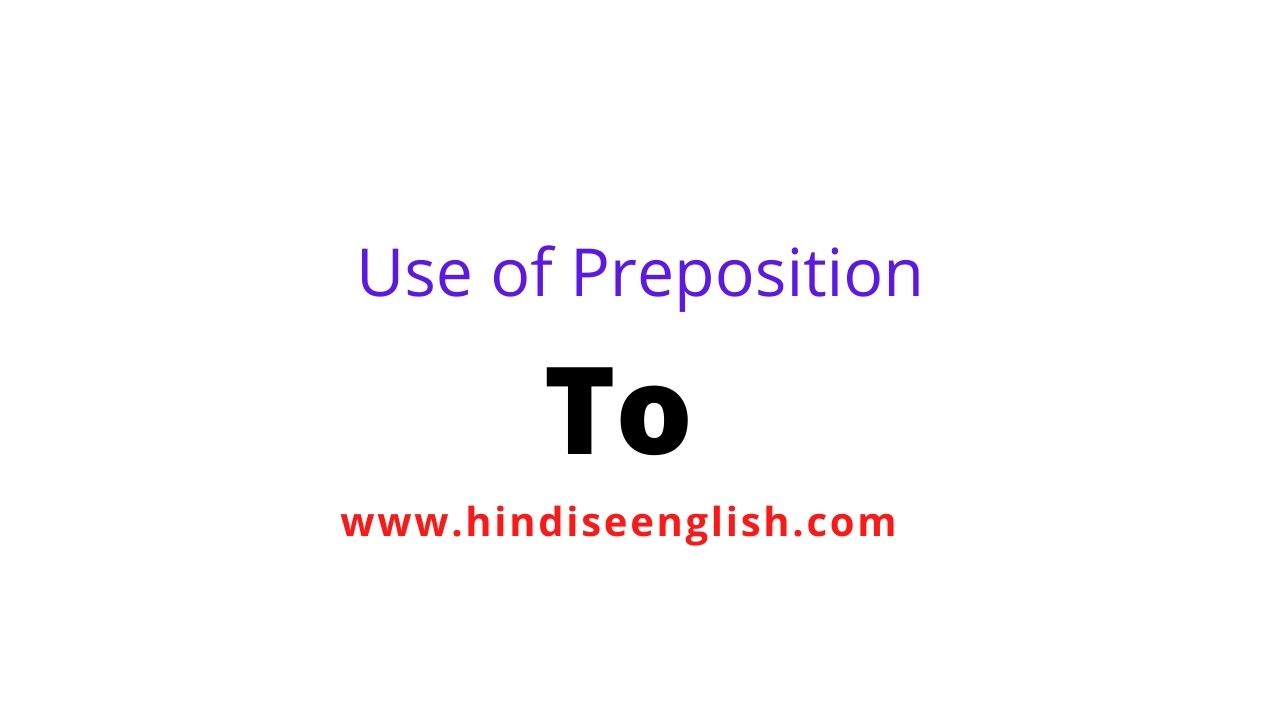 use of to Prepostion